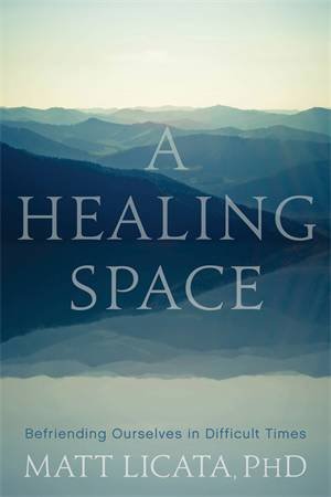 A Healing Space by Matt Licata