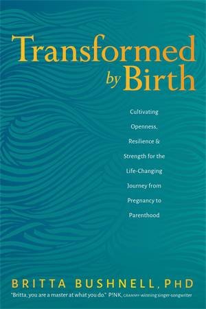 Transformed By Birth by Britta Bushnell