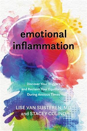 Emotional Inflammation by Lise Van Susteren & Stacey Colino