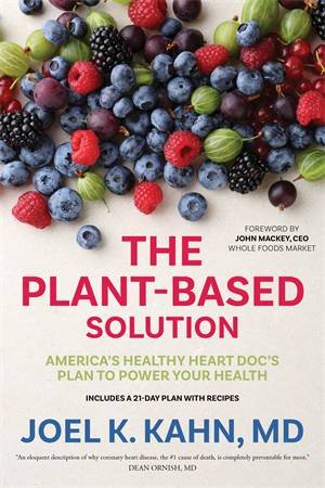 The Plant-Based Solution by Joel K. Kahn