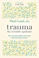 Trauma The Invisible Epidemic