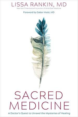 Sacred Medicine by Lissa Rankin