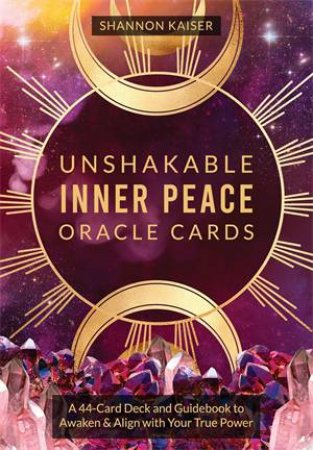 Unshakable Inner Peace Oracle Cards by Shannon Kaiser