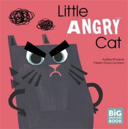Little Angry Cat by Audrey Bouquet & Lambert Fabien Öckto