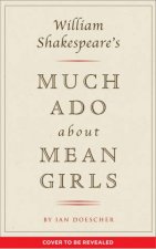 William Shakespeares Much Ado About Mean Girls