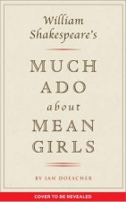 William Shakespeares Much Ado About Mean Girls