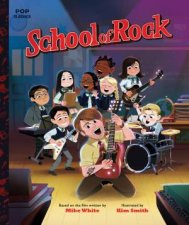 School Of Rock The Classic Illustrated Storybook