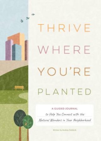 Thrive Where You'rePlanted by Andrea Debbink