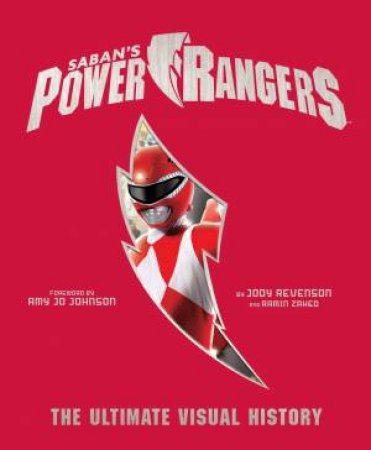 Power Rangers: The Ultimate Visual History by Amy Jo Johnson
