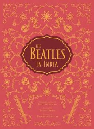 The Beatles In India by Paul Saltzman