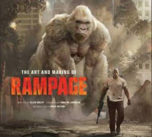 The Art And Making Of Rampage by Insight Editions