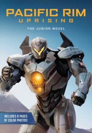 Pacific Rim Uprising: The Junior Novel by Rebecca Matheson