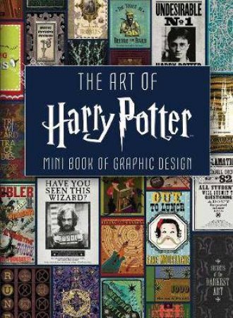 The Art Of Harry Potter: Mini Book Of Graphic Design by Various