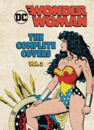 DC Comics: Wonder Woman: The Complete Covers Vol. 2 by Various