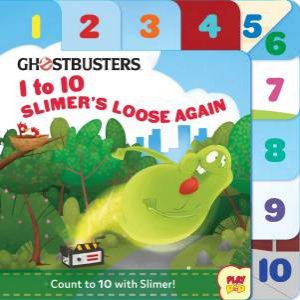 Ghostbusters: 1 To 10 Slimer's Loose Again by Kate B. Jerome