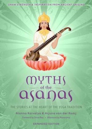 Myths Of The Asanas by Alanna Kaivalya