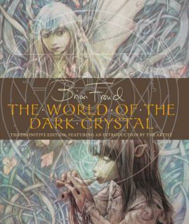 World Of The Dark Crystal by J.J. Llewellyn