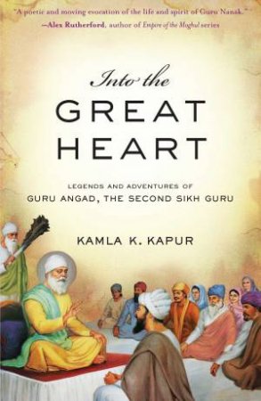 Into The Great Heart by Kamla K. Kapur
