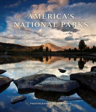America's National Parks by Ian Shive