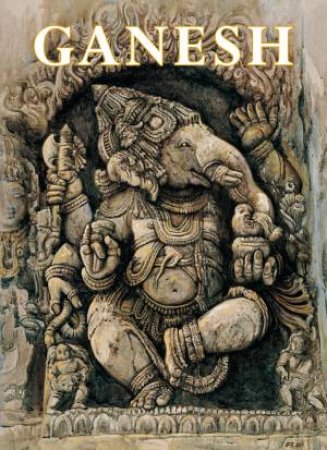 Ganesh: Remover Of Obstacles by James H. Bae