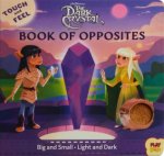 The Dark Crystal Touch And Feel Book Of Opposites