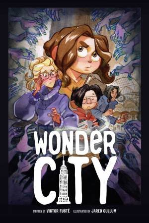 Wonder City by Victor Fusté & Jared Cullum & Warren Montgomery & Zack Rosenberg