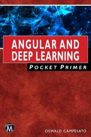 Angular And Deep Learning Pocket Primer by Oswald Campesato