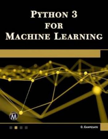 Python 3 For Machine Learning by Oswald Campesato