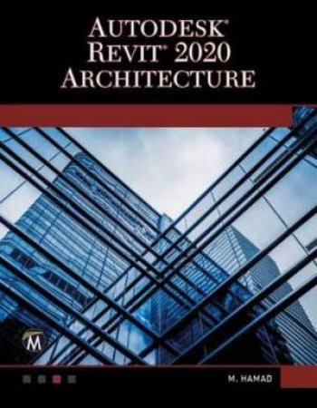 Autodesk Revit 2021 Architecture by Munir Hamad