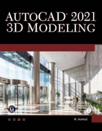 AutoCAD 2021 3D Modelling by Munir Hamad