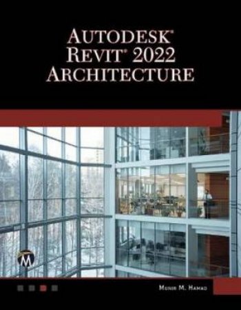Autodesk Revit 2022 Architecture by Munir Hamad