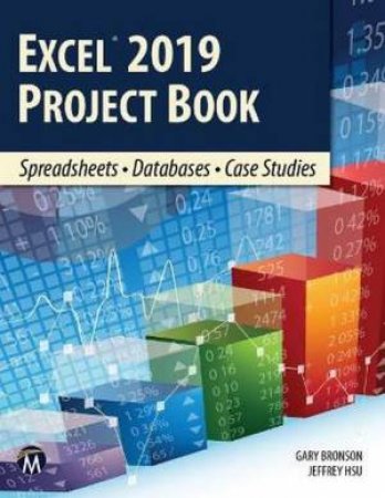 Excel 2019 Project Book by Gary Bronson & Jeffrey Hsu