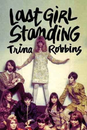 Last Girl Standing by Trina Robbins