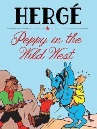Peppy In The Wild West by Herge