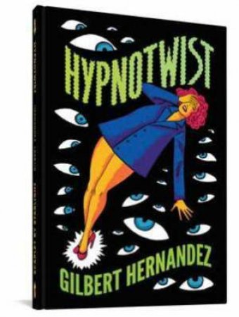 Hypnotwist by Gilbert Hernandez