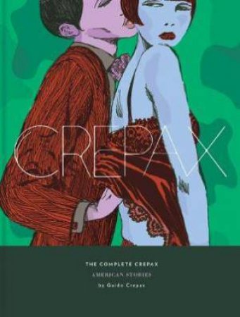 The Complete Crepax by Guido Crepax