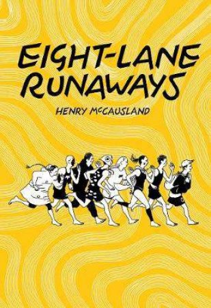 Eight Lane Runaways by Henry McCausland