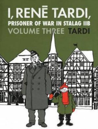 I, Rene Tardi, Prisoner Of War At Stalag IIB by Jacques Tardi