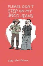 Please Dont Step On My JNCO Jeans