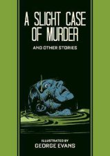 A Slight Case Of Murder And Other Stories The EC Comics Library
