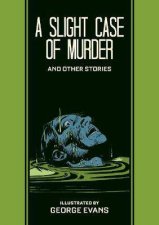 A Slight Case Of Murder And Other Stories The EC Comics Library