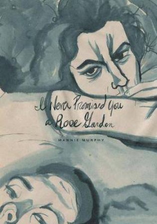 I Never Promised You A Rose Garden by Mannie Murphy