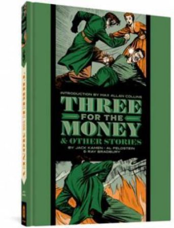 Three For The Money And Other Stories (The EC Comics Library) by Jack Kamen & Al Feldstein & Ray Bradbury & Max Allan Collins