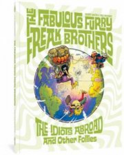 The Fabulous Furry Freak Brothers The Idiots Abroad And Other Follies