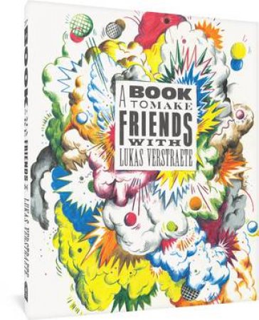 A Book to Make Friends With by Lukas Verstraete & Laura Watkinson