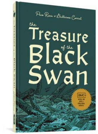The Treasure Of The Black Swan by Paco Roca & Guillermo Corral & Andrea Rosenberg