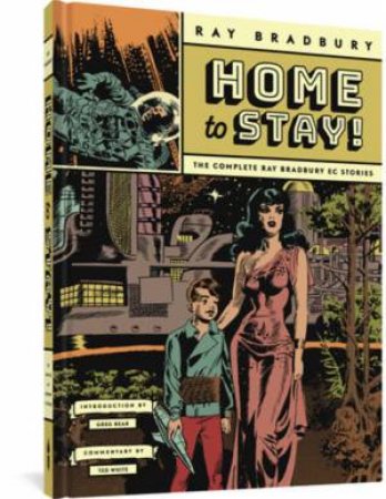 Home to Stay! by Ray Bradbury & Wallace Wood & Will Elder & Frank Frazetta & B. (Bernard) Krigstein & Johnny Craig
