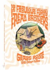 The Fabulous Furry Freak Brothers Grass Roots and Other Follies Freak Brothers Follies