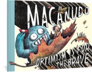 Macanudo: Optimism Is for the Brave (Macanudo) by Liniers