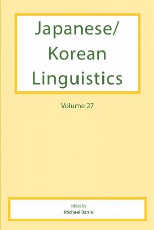 Japanese/Korean Linguistics Volume 27 by Michael Barrie